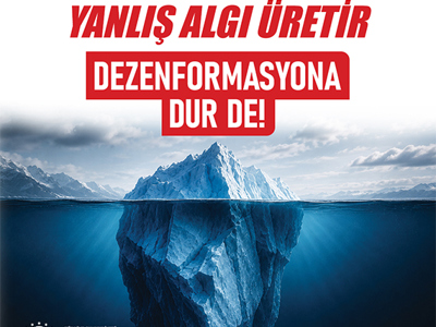 EKSİK BİLGİ YANLIŞ ALGI ÜRETİR. DEZENFORMASYONA DUR DE!
