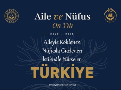 Aile ve Nüfus On Yılı (2026 - 2035) Vizyonu İletişim Faaliyetleri