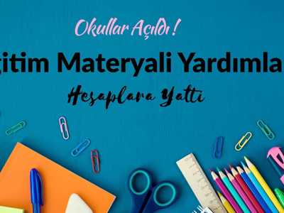 EĞİTİM MATERYALİ YARDIMLARI HESAPLARA YATTI