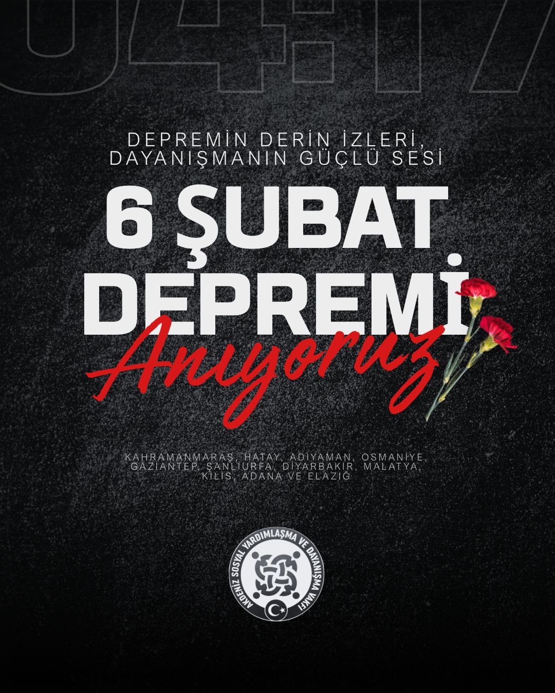 6 Şubat Depremlerinin Yıl Dönümünde Unutmadık, Unutturmayacağız
