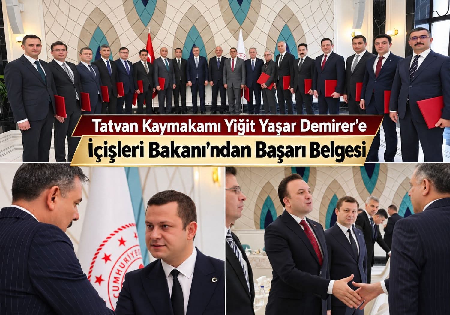 İçişleri Bakanlığı’ndan Tatvan Kaymakamı Yiğit Yaşar Demirer’e "Başarı Belgesi" Ödülü