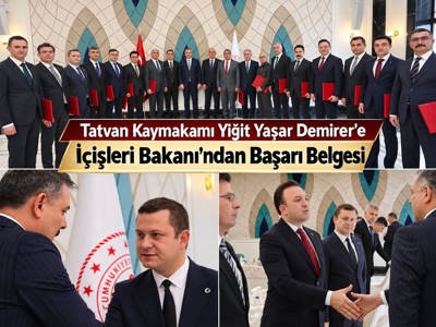 İçişleri Bakanlığı’ndan Tatvan Kaymakamı Yiğit Yaşar Demirer’e "Başarı Belgesi" Ödülü