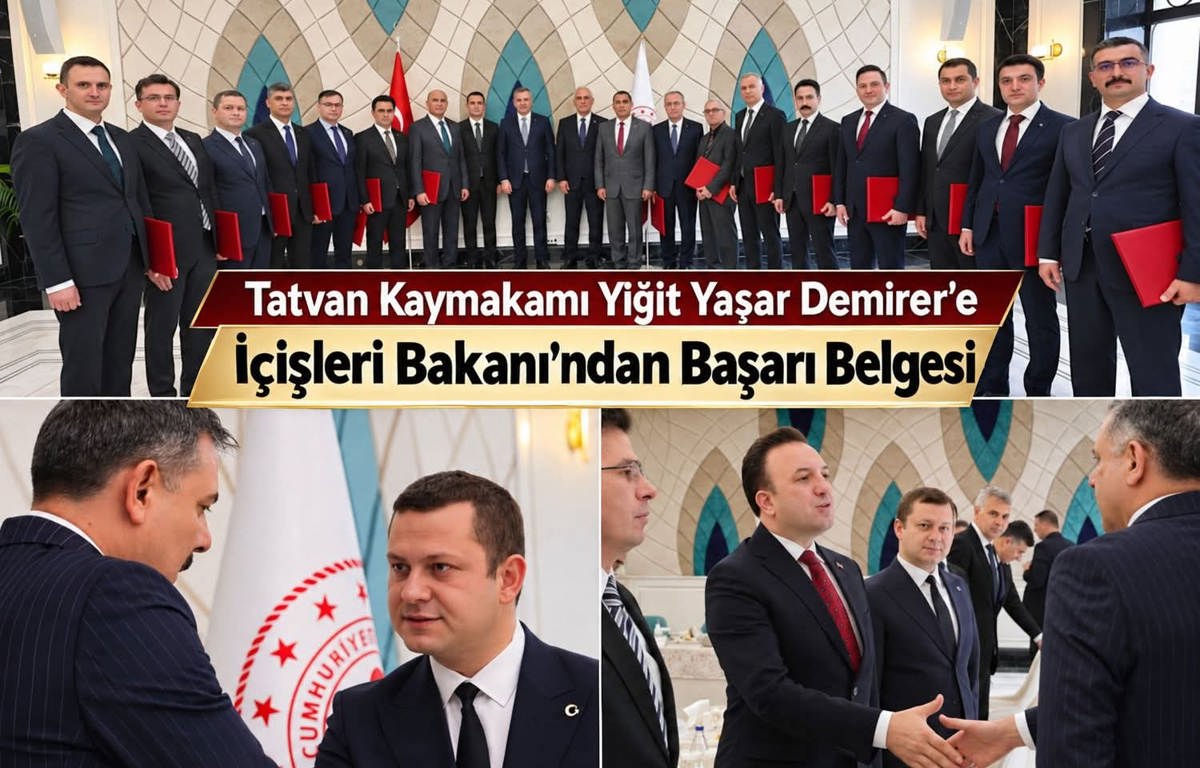 İçişleri Bakanlığı’ndan Tatvan Kaymakamı Yiğit Yaşar Demirer’e "Başarı Belgesi" Ödülü